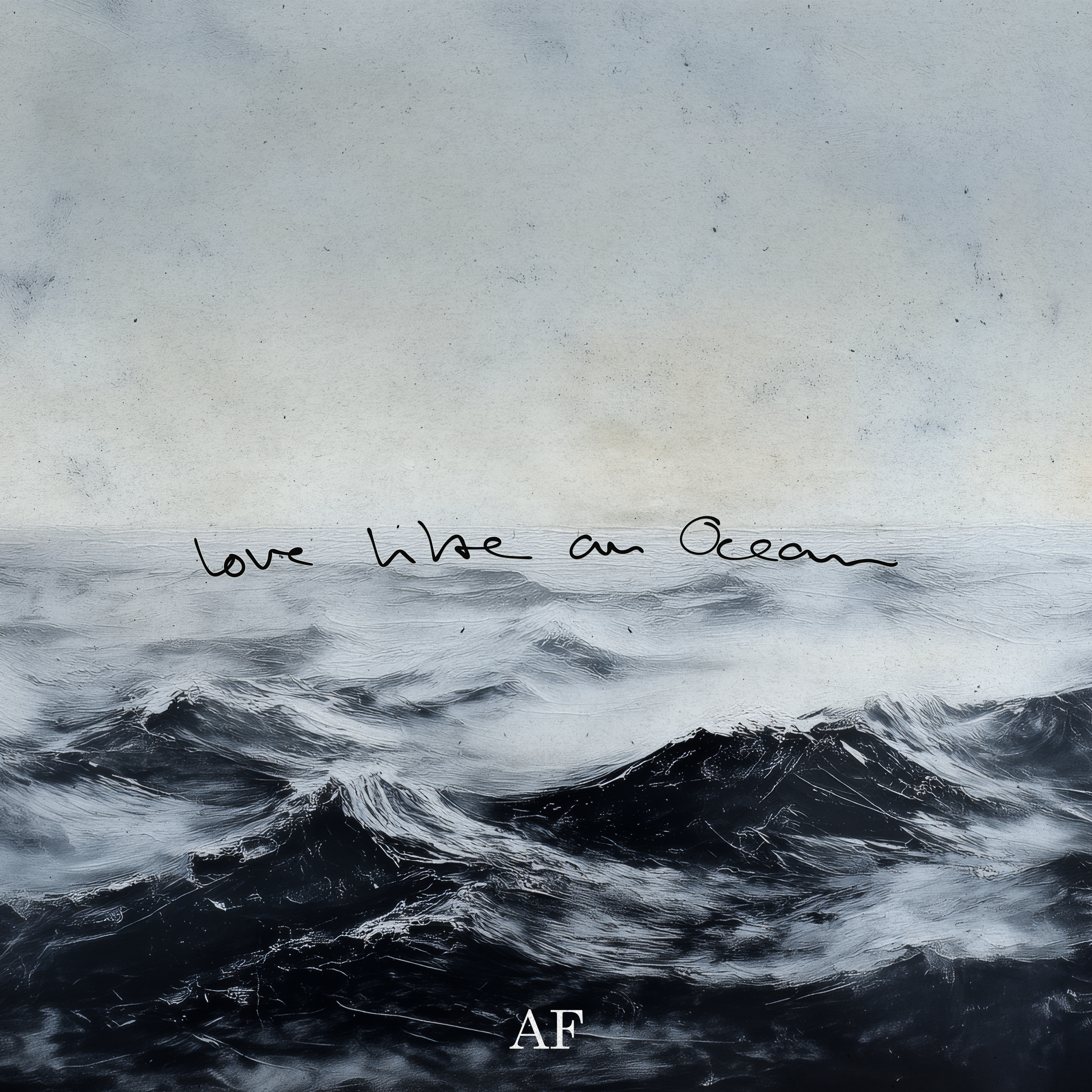 Love like an Ocean — Austin Fray
